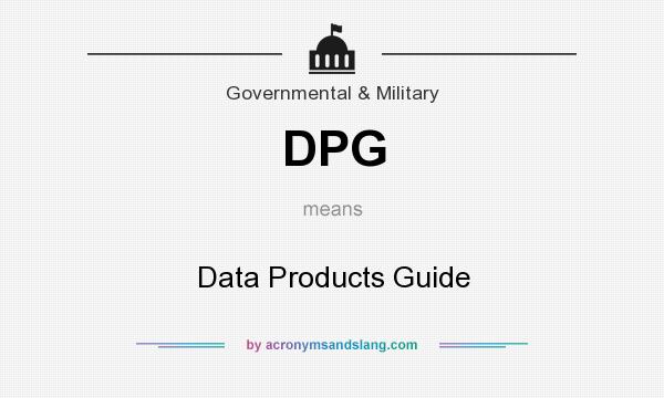 What does DPG mean? It stands for Data Products Guide