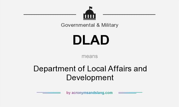 What does DLAD mean? It stands for Department of Local Affairs and Development