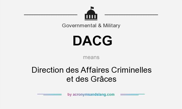 What does DACG mean? It stands for Direction des Affaires Criminelles et des Grâces