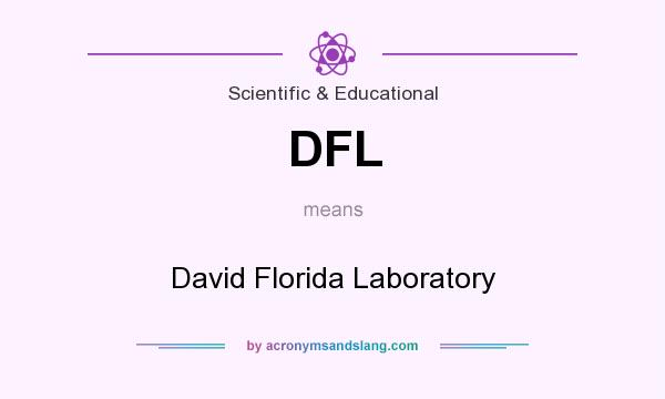 What does DFL mean? It stands for David Florida Laboratory