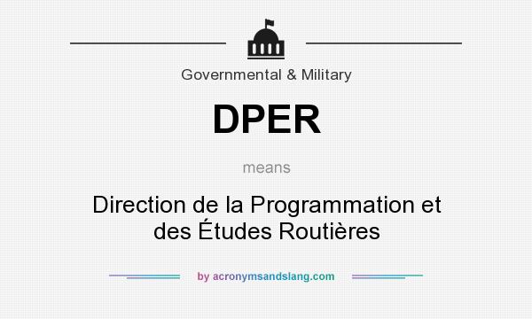 What does DPER mean? It stands for Direction de la Programmation et des Études Routières