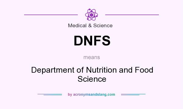 What does DNFS mean? It stands for Department of Nutrition and Food Science