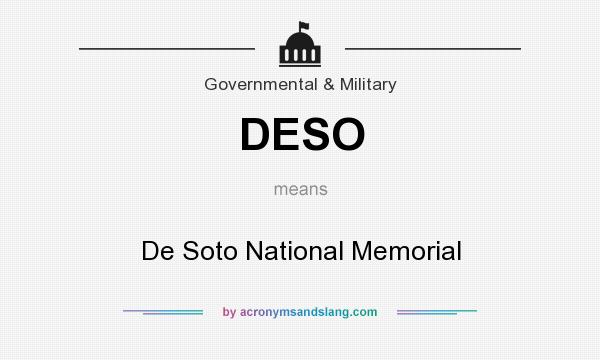 What does DESO mean? It stands for De Soto National Memorial