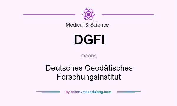 What does DGFI mean? It stands for Deutsches Geodätisches Forschungsinstitut