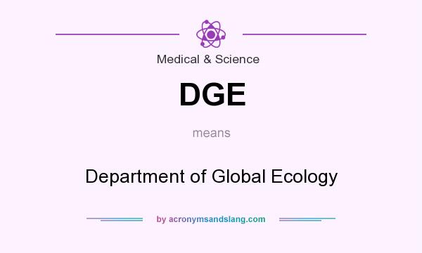 What does DGE mean? It stands for Department of Global Ecology