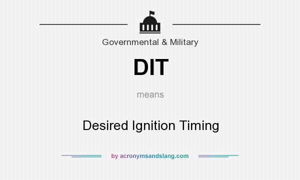 What does DIT mean? It stands for Desired Ignition Timing