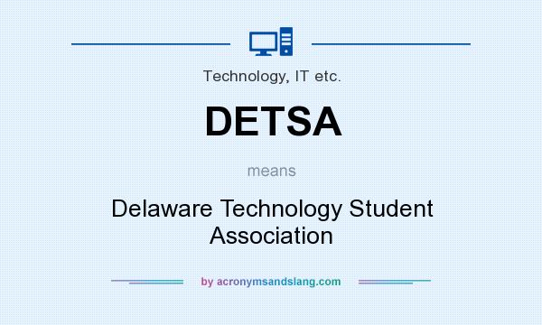 What does DETSA mean? It stands for Delaware Technology Student Association