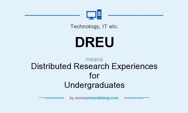 What does DREU mean? It stands for Distributed Research Experiences for Undergraduates