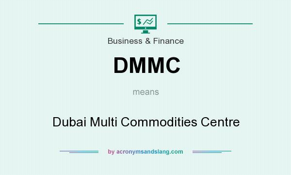 What does DMMC mean? It stands for Dubai Multi Commodities Centre