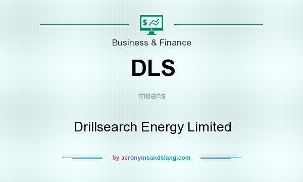 What does DLS mean? It stands for Drillsearch Energy Limited