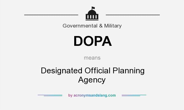 What does DOPA mean? It stands for Designated Official Planning Agency