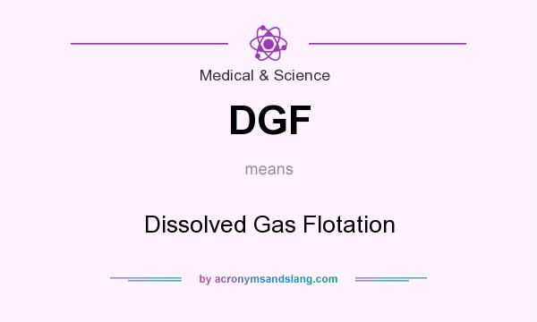 What does DGF mean? It stands for Dissolved Gas Flotation