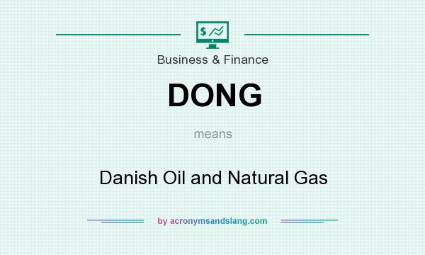 DONG - "Danish Oil Natural Gas"