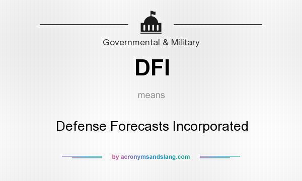 What does DFI mean? It stands for Defense Forecasts Incorporated