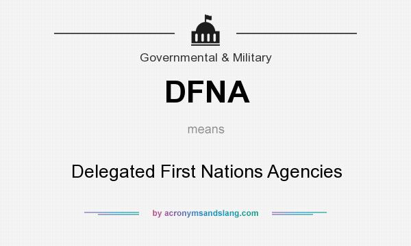 What does DFNA mean? It stands for Delegated First Nations Agencies