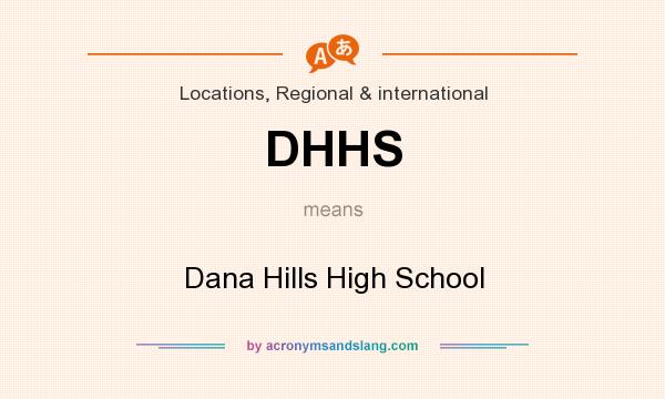 What does DHHS mean? It stands for Dana Hills High School