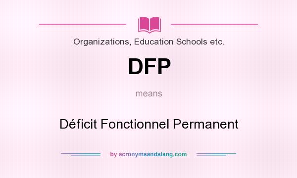 What does DFP mean? It stands for Déficit Fonctionnel Permanent