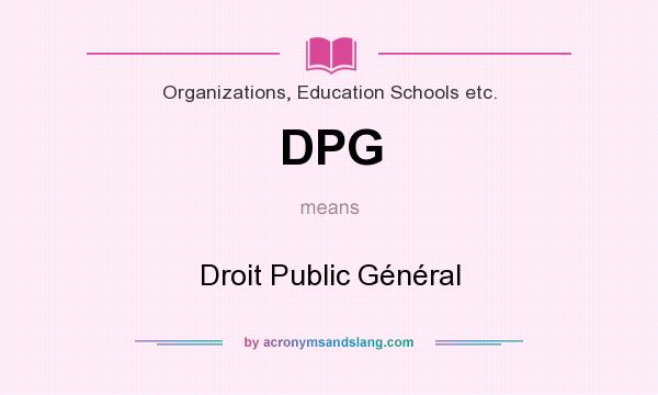 What does DPG mean? It stands for Droit Public Général