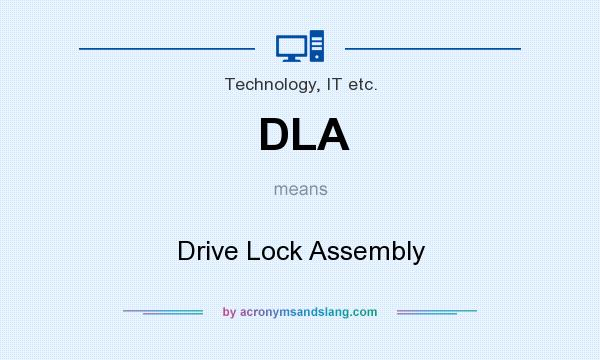 What does DLA mean? It stands for Drive Lock Assembly
