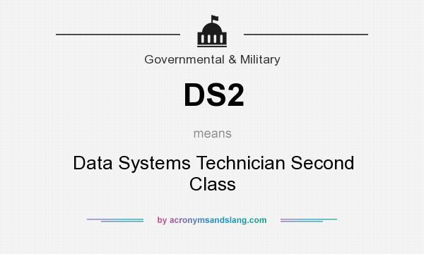 What does DS2 mean? It stands for Data Systems Technician Second Class