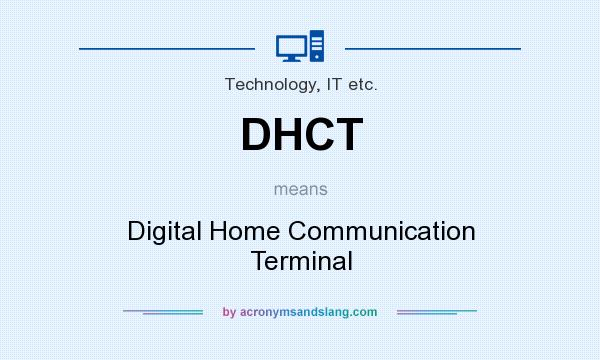 What does DHCT mean? It stands for Digital Home Communication Terminal