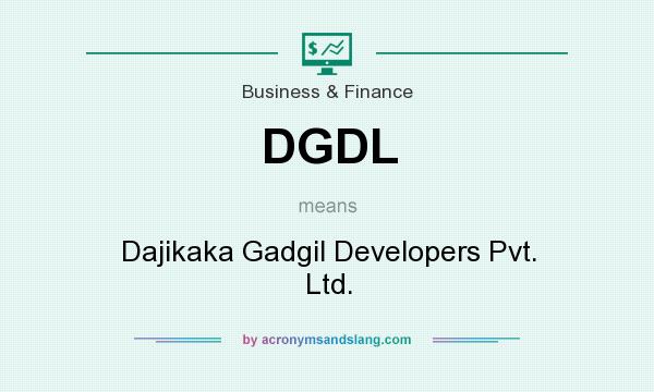 What does DGDL mean? It stands for Dajikaka Gadgil Developers Pvt. Ltd.