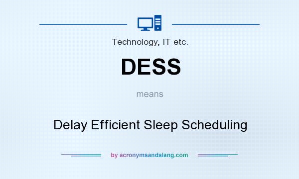 What does DESS mean? It stands for Delay Efficient Sleep Scheduling