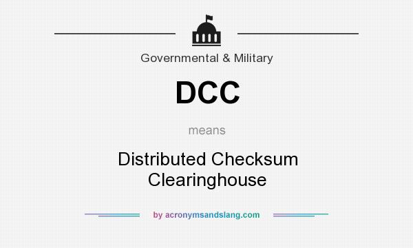 What does DCC mean? It stands for Distributed Checksum Clearinghouse