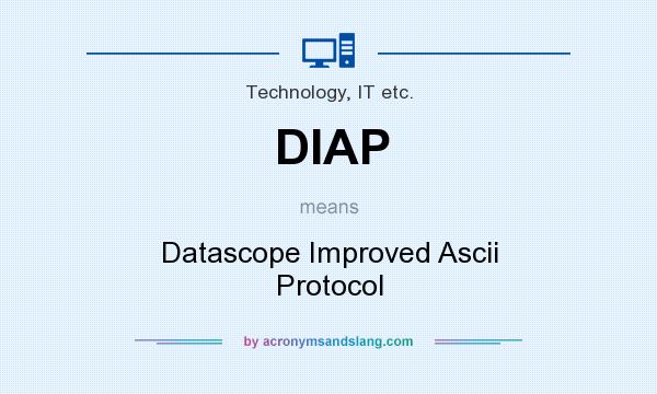 What does DIAP mean? It stands for Datascope Improved Ascii Protocol