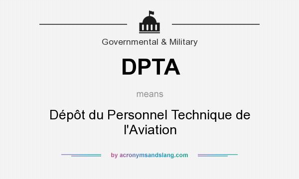 What does DPTA mean? It stands for Dépôt du Personnel Technique de l`Aviation