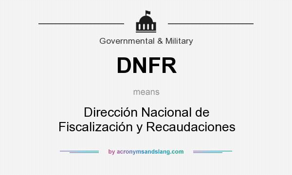 What does DNFR mean? It stands for Dirección Nacional de Fiscalización y Recaudaciones