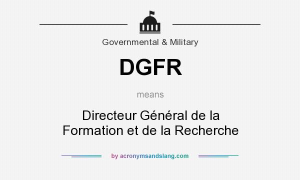 What does DGFR mean? It stands for Directeur Général de la Formation et de la Recherche