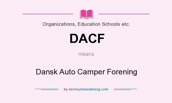 What does DACF mean? It stands for Dansk Auto Camper Forening