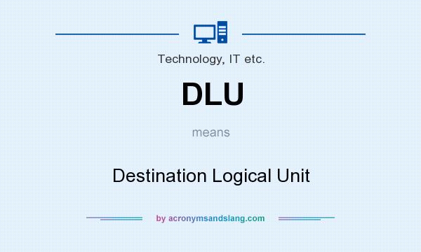 What does DLU mean? It stands for Destination Logical Unit