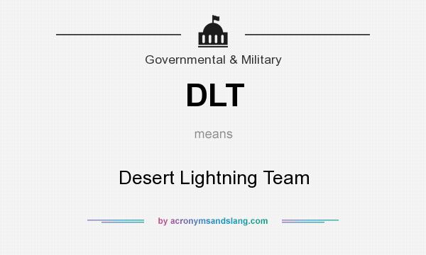 What does DLT mean? It stands for Desert Lightning Team