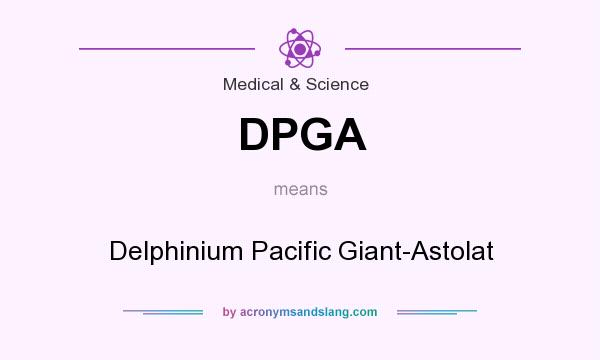 What does DPGA mean? It stands for Delphinium Pacific Giant-Astolat