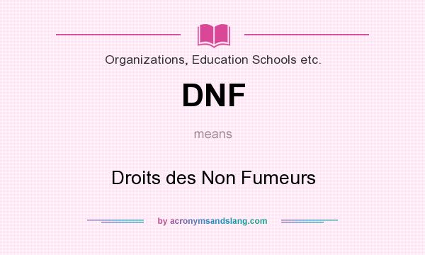 What does DNF mean? It stands for Droits des Non Fumeurs