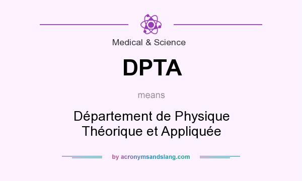 What does DPTA mean? It stands for Département de Physique Théorique et Appliquée