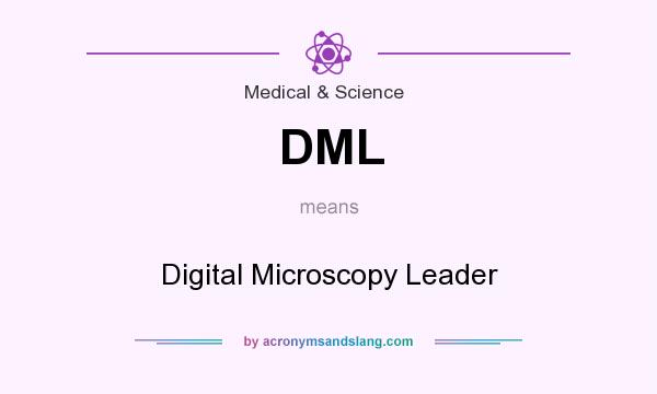 What does DML mean? It stands for Digital Microscopy Leader