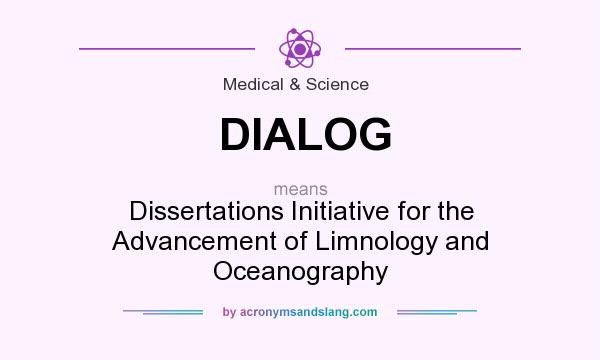What does DIALOG mean? It stands for Dissertations Initiative for the Advancement of Limnology and Oceanography