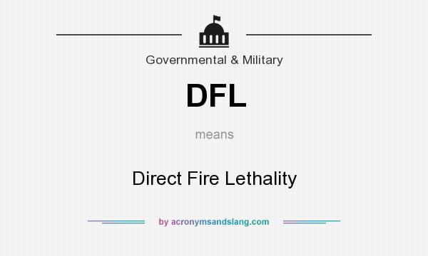 What does DFL mean? It stands for Direct Fire Lethality