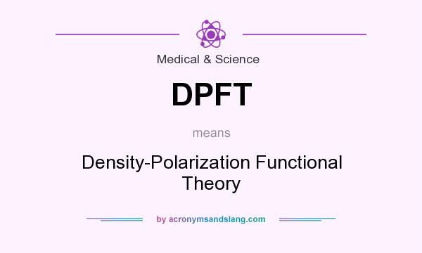 What does DPFT mean? It stands for Density-Polarization Functional Theory