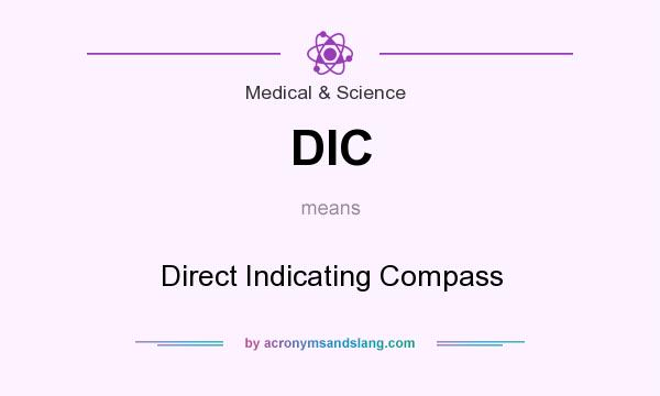 What does DIC mean? It stands for Direct Indicating Compass