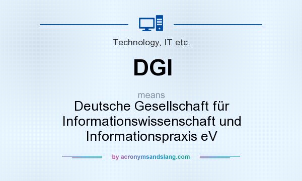 What does DGI mean? It stands for Deutsche Gesellschaft für Informationswissenschaft und Informationspraxis eV