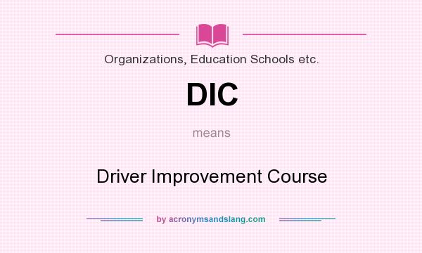 What does DIC mean? It stands for Driver Improvement Course