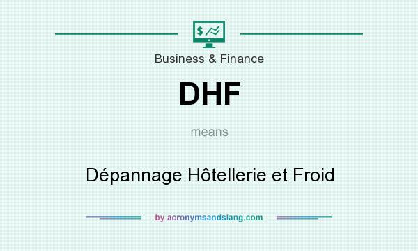 What does DHF mean? It stands for Dépannage Hôtellerie et Froid
