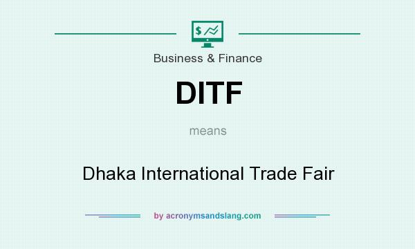 What does DITF mean? It stands for Dhaka International Trade Fair