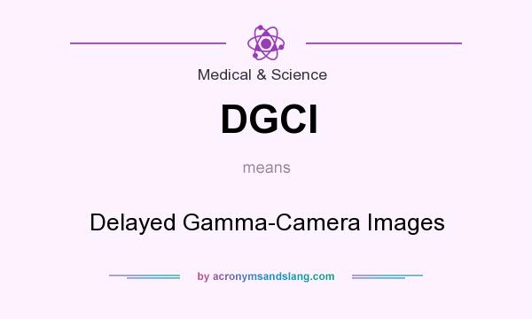 What does DGCI mean? It stands for Delayed Gamma-Camera Images