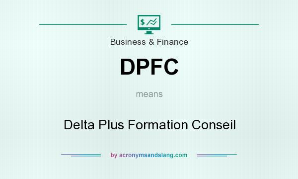 What does DPFC mean? It stands for Delta Plus Formation Conseil