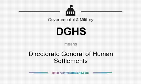 What does DGHS mean? It stands for Directorate General of Human Settlements